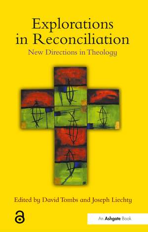 Explorations in Reconciliation: New Directions in Theology de David Tombs