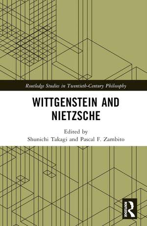 Wittgenstein and Nietzsche de Shunichi Takagi