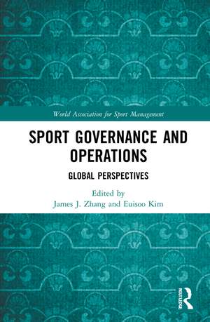 Sport Governance and Operations: Global Perspectives de Euisoo Kim