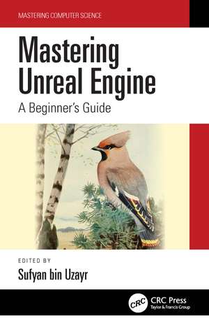 Mastering Unreal Engine: A Beginner's Guide de Sufyan bin Uzayr