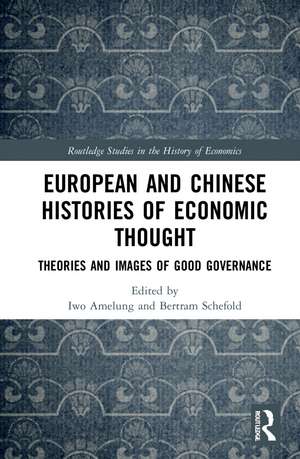 European and Chinese Histories of Economic Thought: Theories and Images of Good Governance de Iwo Amelung