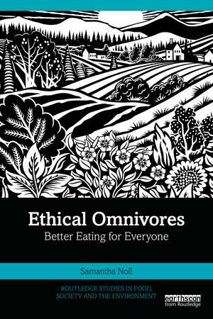 Ethical Omnivores: Better Eating for Everyone de Samantha Noll