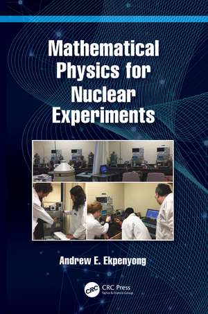 Mathematical Physics for Nuclear Experiments de Andrew E. Ekpenyong