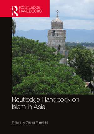 Routledge Handbook on Islam in Asia de Chiara Formichi