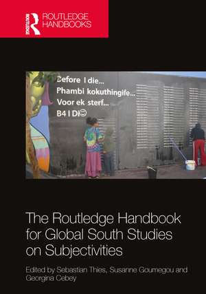 The Routledge Handbook for Global South Studies on Subjectivities de Sebastian Thies