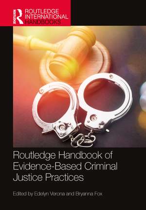 Routledge Handbook of Evidence-Based Criminal Justice Practices de Edelyn Verona