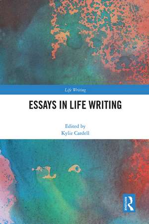 Essays in Life Writing de Kylie Cardell