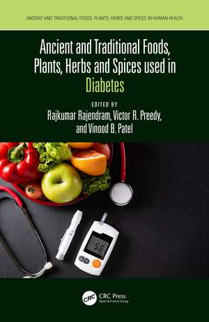 Ancient and Traditional Foods, Plants, Herbs and Spices used in Diabetes de Rajkumar Rajendram