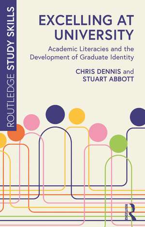 Excelling at University: Academic Literacies and the Development of Graduate Identity de Chris Dennis