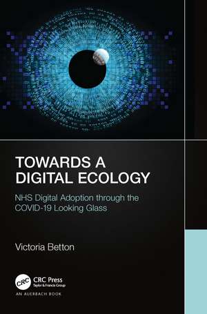 Towards a Digital Health Ecology at the NHS de Victoria Betton