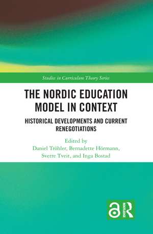 The Nordic Education Model in Context: Historical Developments and Current Renegotiations de Daniel Tröhler