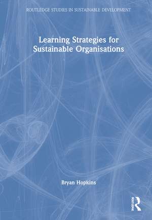 Learning Strategies for Sustainable Organisations de Bryan Hopkins