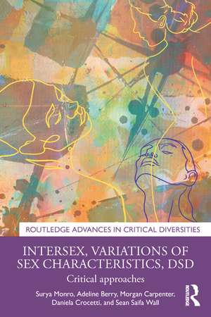 Intersex, Variations of Sex Characteristics, DSD: Critical approaches de Surya Monro