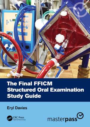 The Final FFICM Structured Oral Examination Study Guide de Eryl Davies