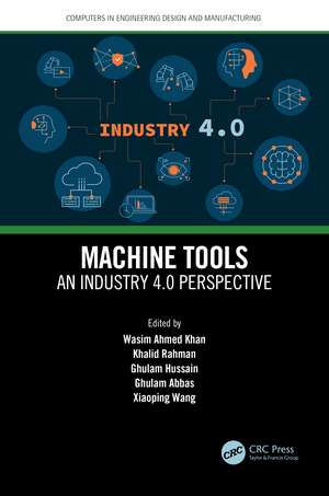 Machine Tools: An Industry 4.0 Perspective de Wasim Ahmed Khan