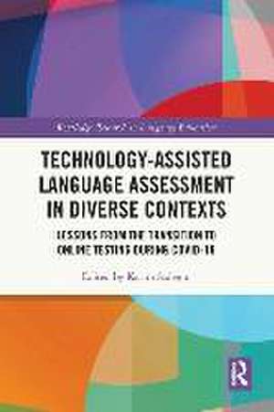 Technology-Assisted Language Assessment in Diverse Contexts: Lessons from the Transition to Online Testing during COVID-19 de Karim Sadeghi