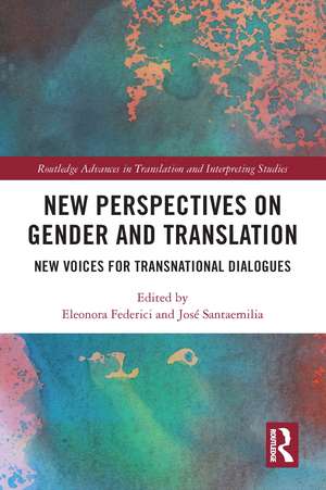 New Perspectives on Gender and Translation: New Voices for Transnational Dialogues de Eleonora Federici