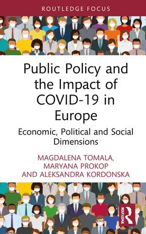 Public Policy and the Impact of COVID-19 in Europe: Economic, Political and Social Dimensions de Magdalena Tomala