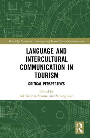 Language and Intercultural Communication in Tourism: Critical Perspectives de Bal Krishna Sharma