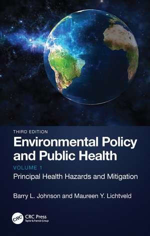 Environmental Policy and Public Health: Principal Health Hazards and Mitigation, Volume 1 de Barry L. Johnson