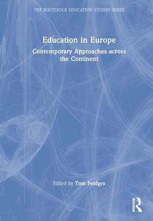 Education in Europe: Contemporary Approaches across the Continent de Tom Feldges