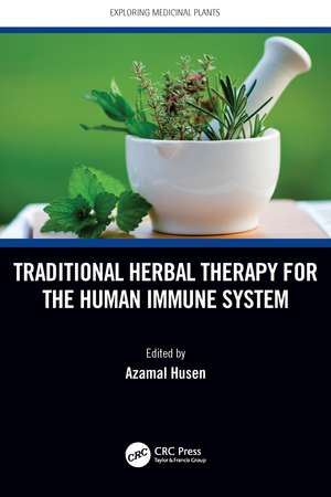 Traditional Herbal Therapy for the Human Immune System de Azamal Husen