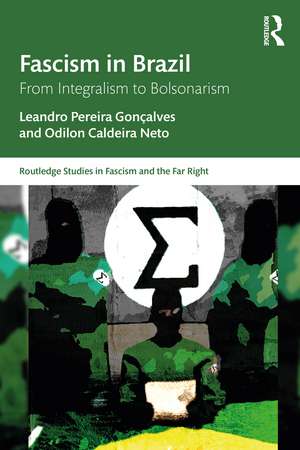 Fascism in Brazil: From Integralism to Bolsonarism de Leandro Pereira Gonçalves