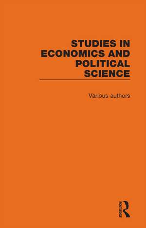 Studies in Economics and Political Science: 13 Volume Set de Various