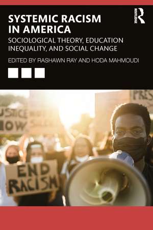 Systemic Racism in America: Sociological Theory, Education Inequality, and Social Change de Rashawn Ray