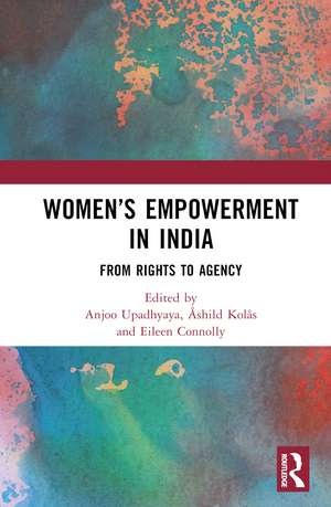 Women’s Empowerment in India: From Rights to Agency de Anjoo Sharan Upadhyaya