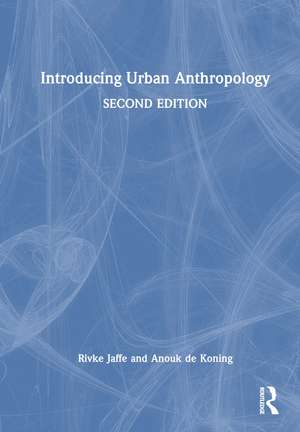 Introducing Urban Anthropology de Rivke Jaffe