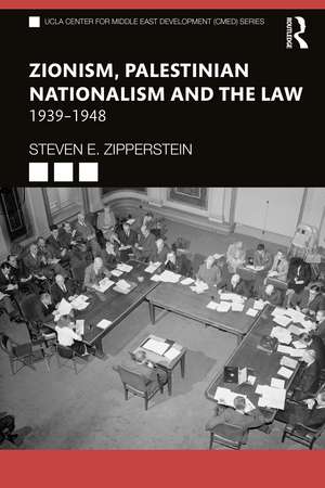 Zionism, Palestinian Nationalism and the Law: 1939-1948 de Steven E. Zipperstein