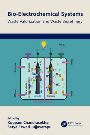 Bio-Electrochemical Systems: Waste Valorization and Waste Biorefinery de Kuppam Chandrasekhar