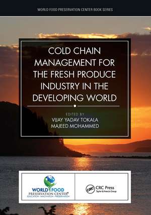 Cold Chain Management for the Fresh Produce Industry in the Developing World de Vijay Yadav Tokala