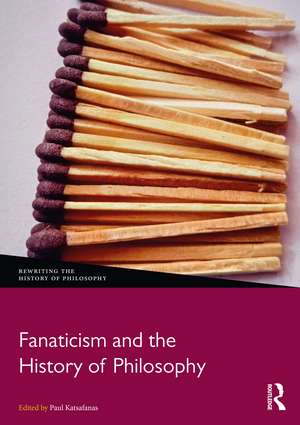 Fanaticism and the History of Philosophy de Paul Katsafanas