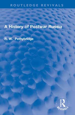 A History of Postwar Russia de Roger Pethybridge