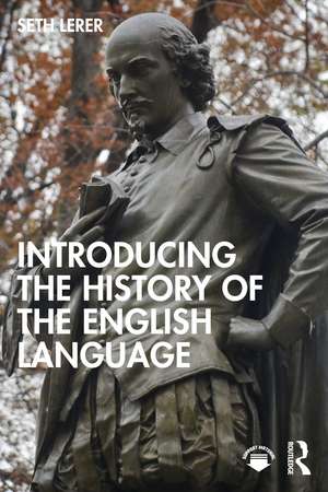 Introducing the History of the English Language de Seth Lerer