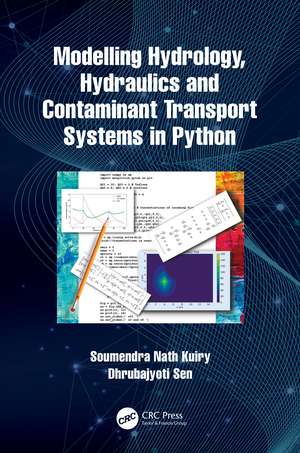 Modelling Hydrology, Hydraulics and Contaminant Transport Systems in Python de Soumendra Nath Kuiry