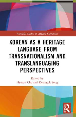 Korean as a Heritage Language from Transnational and Translanguaging Perspectives de Hyesun Cho