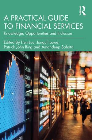 A Practical Guide to Financial Services : Knowledge, Opportunities and Inclusion de Lien Luu