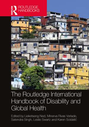 The Routledge International Handbook of Disability and Global Health de Lieketseng Ned