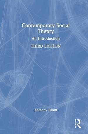 Contemporary Social Theory: An Introduction de Anthony Elliott