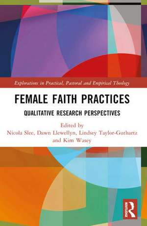 Female Faith Practices de Dawn Llewellyn