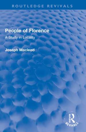 People of Florence: A Study in Locality de Joseph Macleod