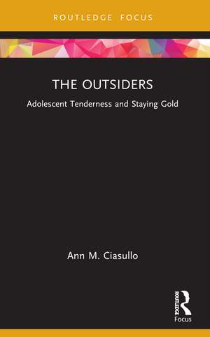 The Outsiders: Adolescent Tenderness and Staying Gold de Ann M. Ciasullo