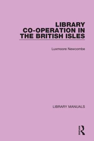 Library Co-operation in the British Isles de Luxmoore Newcombe