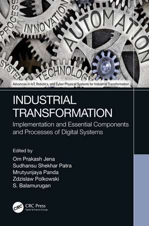 Industrial Transformation: Implementation and Essential Components and Processes of Digital Systems de Om Prakash Jena