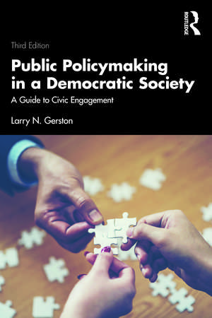 Public Policymaking in a Democratic Society: A Guide to Civic Engagement de Larry N. Gerston