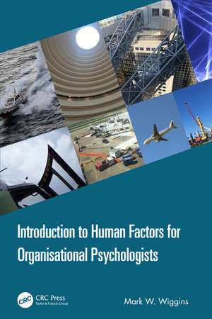 Introduction to Human Factors for Organisational Psychologists de Mark W. Wiggins