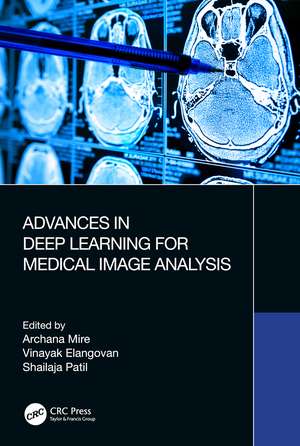 Advances in Deep Learning for Medical Image Analysis de Archana Mire